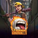 12 BURNING BASEBALLS